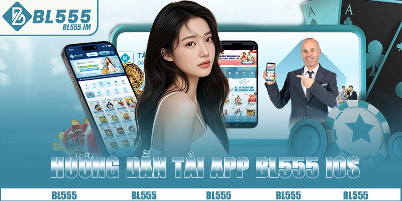 Hướng dẫn tải app BL555 IOS