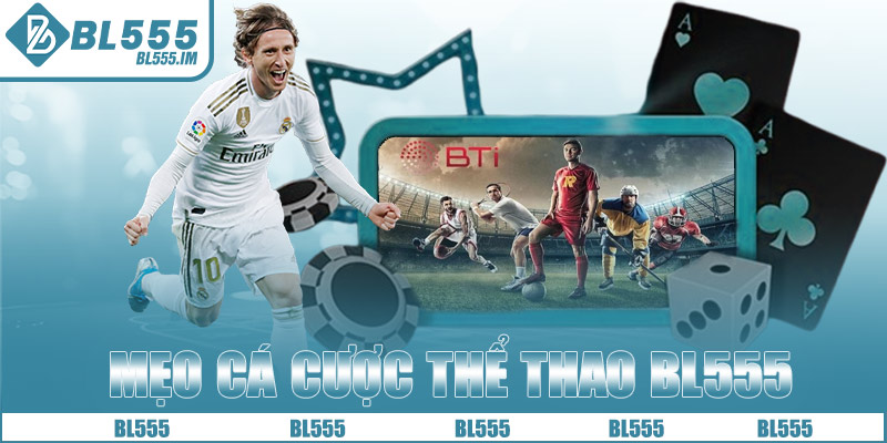 Mẹo cá cược thể thao BL555